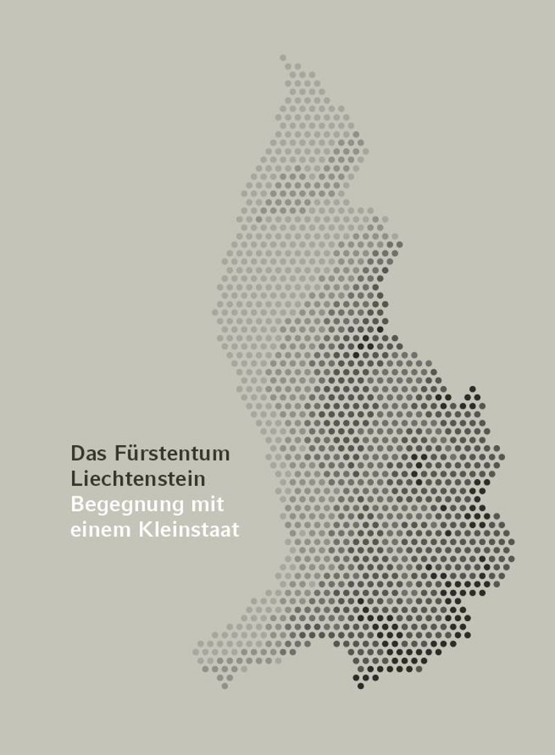 Coverbild von Das Fürstentum Liechtenstein - Begegnung mit einem Kleinstaat