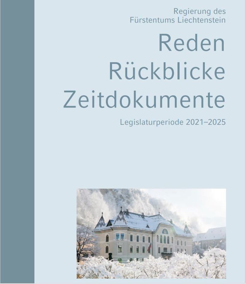 Coverbild von Regierung des Fürstentums Liechtenstein – Reden, Rückblicke, Zeitdokumente; Legislaturperiode 2021 – 2025